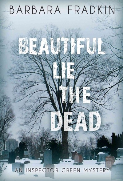 Beautiful lie the dead [electronic resource] / Barbara Fradkin.