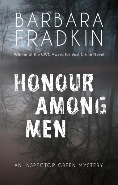 Honour among men [electronic resource] / Barbara Fradkin.