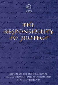 The responsibility to protect [electronic resource] : report of the International Commission on Intervention and State Sovereignty / [co-chairs, Gareth Evans, Mohamed Sahnoun].