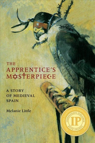 The apprentice's masterpiece : a story of medieval Spain / Melanie Little.