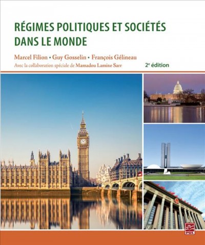 Régimes politiques et sociétés dans le monde / Marcel Filion, Guy Gosselin, Frandcois Gélineau, Frandcois ; avec la collaboration de Mamadou Lamine Sarr.