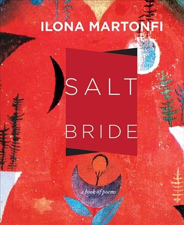 Salt bride / poems by Ilona Martonfi.