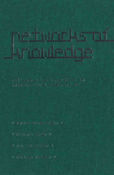 Networks of knowledge [electronic resource] : collaborative innovation in international learning / Janice Gross Stein ... [et al.].