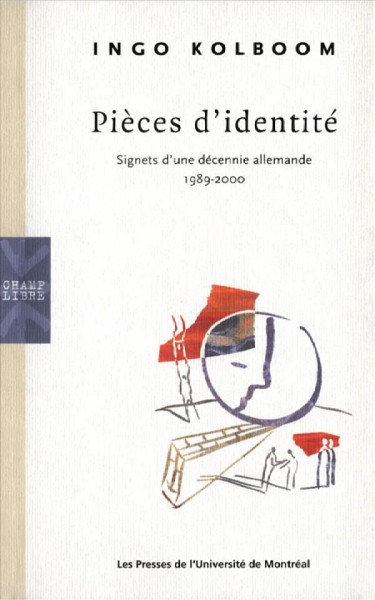 Pièces d'identité [electronic resource] : signets d'une décennie allemande, 1989-2000 / Ingo Kolboom.