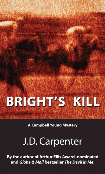 Bright's kill [electronic resource] : a Campbell Young mystery / J.D. Carpenter.