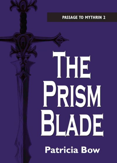 The prism blade [electronic resource] / Patricia Bow.