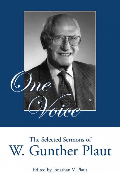One voice [electronic resource] : the selected sermons of W. Gunther Plaut / Jonathan V. Plaut, editor.