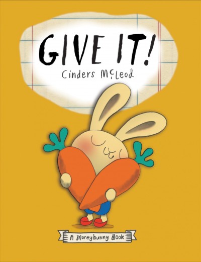 Give it! / Cinders McLeod.