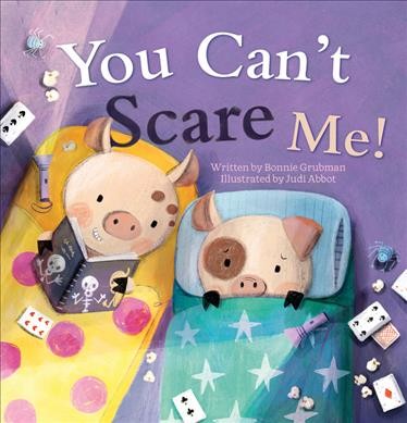 You can't scare me! / written by Bonnie Grubman ; illustrated by Judi Abbot.