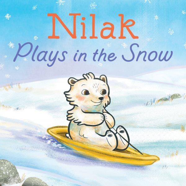 Nilak plays in the snow / illustrated by Astrid Arijanto.