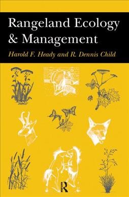 Rangeland ecology and management / Harold F. Heady, R. Dennis Child.