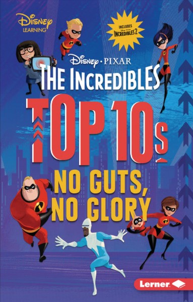 The Incredibles top 10s : no guts, no glory / Jennifer Boothroyd.