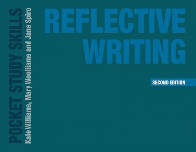 Reflective writing / Kate Williams, Mary Woolliams, Jane Spiro.