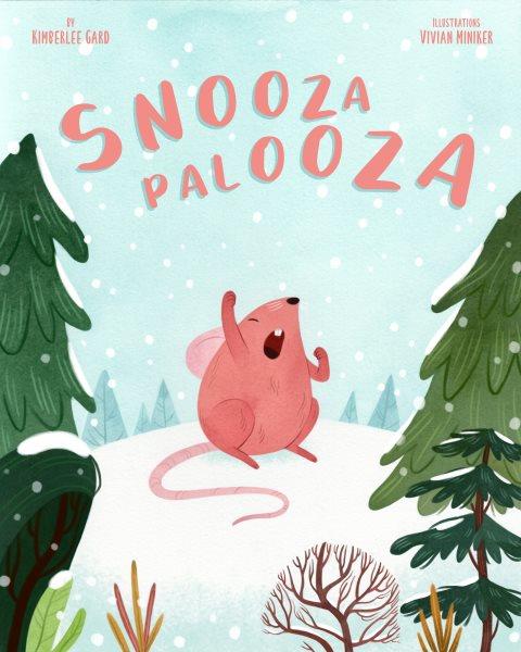 Snoozapalooza / by Kimberlee Gard ; illustrations, Vivian Mineker.