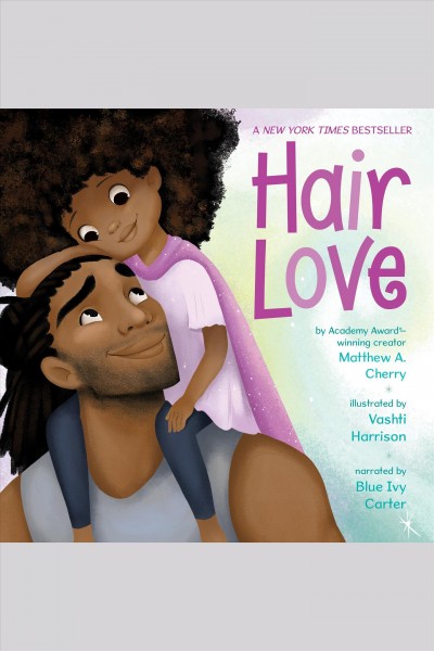Hair love [electronic resource]. Matthew A Cherry.