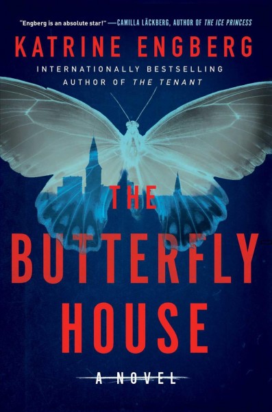 The butterfly house : a novel / Katrine Engberg ; translated by Tara Chase.