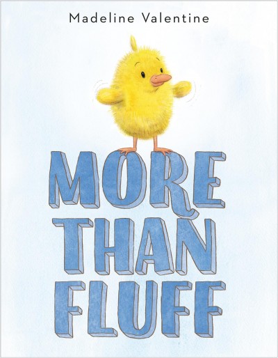 More than fluff / by Madeline Valentine.