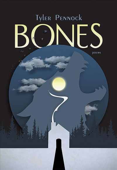 Bones / Tyler Pennock.