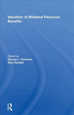 Valuation of wildland resource benefits / edited by George L. Peterson and Alan Randall.