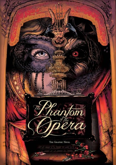 The phantom of the opera : the graphic novel / graphic novel adaptation (script, art, letters) by Varga Tomi.