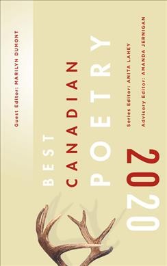 Best Canadian poetry 2020 / guest editor, Marilyn Dumont ; series editor, Anita Lahey ; advisory editor, Amanda Jernigan.