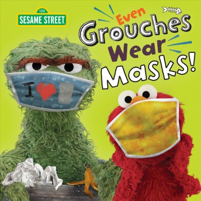 Even Grouches wear masks! / Andrea Posner-Sanchez.