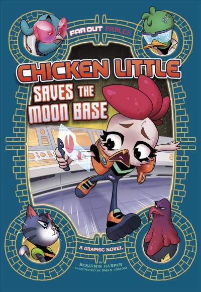 Chicken Little saves the moon base / by Benjamin Harper ; illustrated by Omar Lozano.