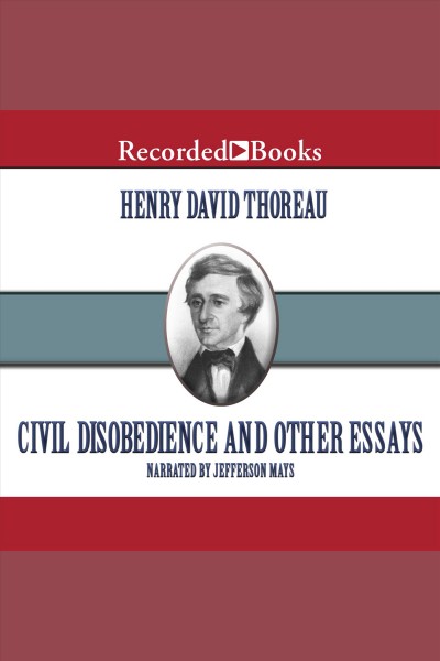 Civil disobedience [electronic resource] : And other essays. Henry David Thoreau.