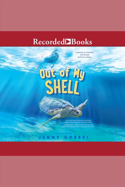 Out of my shell [electronic resource]. Goebel Jenny.