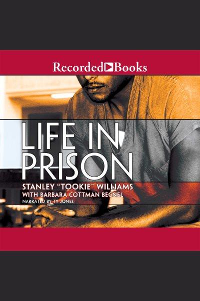 Life in prison [electronic resource]. Williams Stanley Tookie.