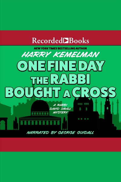 One fine day the rabbi bought a cross [electronic resource] : Rabbi small series, book 9. Kemelman Harry.