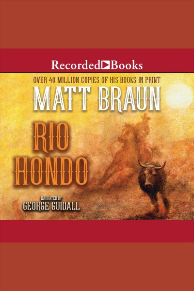 Rio hondo [electronic resource] : Brannocks series, book 3. Braun Matt.
