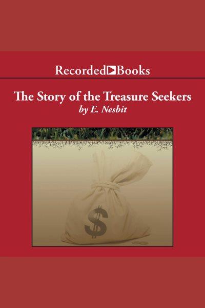 The story of the treasure seekers [electronic resource] : Bastable family series, book 1. Nesbit E.