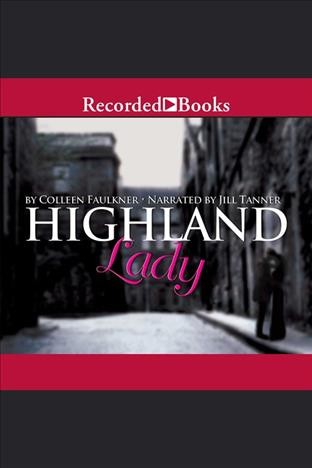 Highland lady [electronic resource] : Scottish fire series, book 1. Colleen Faulkner.