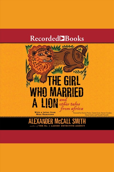 The girl who married a lion [electronic resource] : and other tales from africa. Alexander McCall Smith.