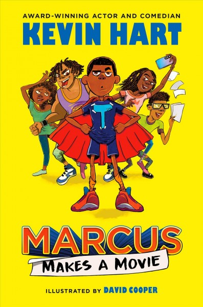 Marcus makes a movie / Kevin Hart, with Geoff Rodkey ; illustrated by David Cooper.