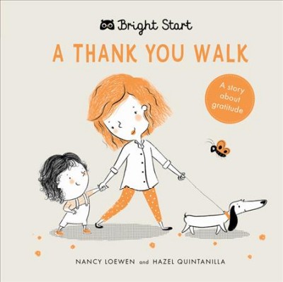 A thank you walk : a story about gratitude / Nancy Loewen and Hazel Quintanilla.