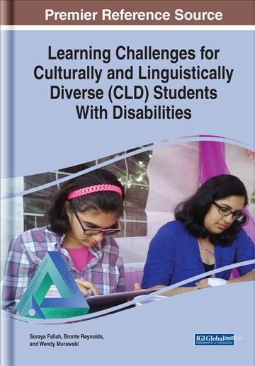 Learning challenges for culturally and linguistically diverse (CLD) students with disabilities / Soraya Fallah, Bronte Reynolds, Wendy Murawski.