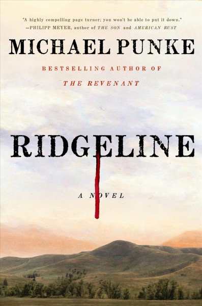 Ridgeline : a novel / Michael Punke.
