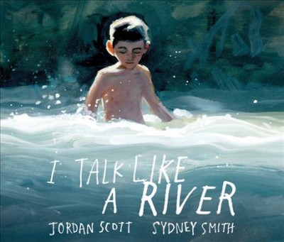 I talk like a river / Jordan Scott, Sydney Smith.