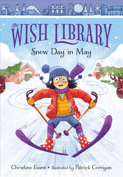 Snow day in May / Christine Evans ; illustrated by Patrick Corrigan.