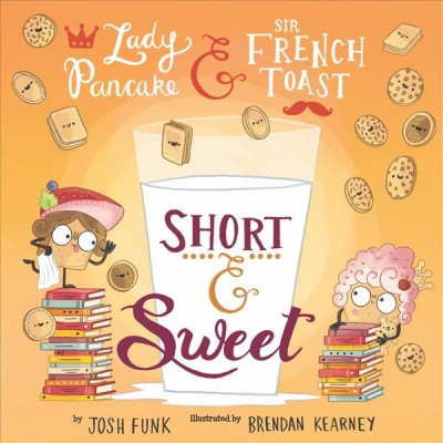 Short & sweet / by Josh Funk ; illustrated by Brendan Kearney.
