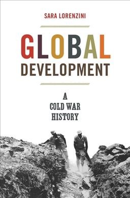 Global development : a cold war history / Sara Lorenzini.