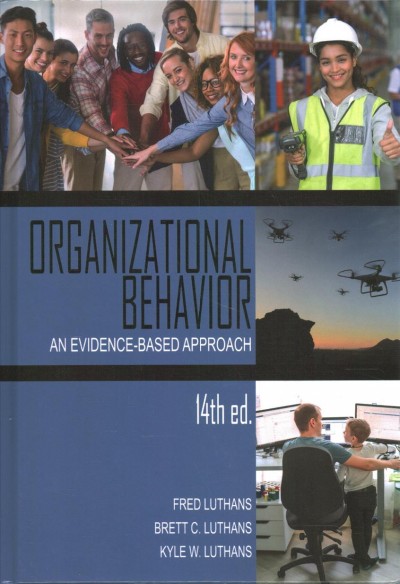Organizational behavior : an evidence-based approach / Fred Luthans, Brett C. Luthans, Kyle W. Luthans.