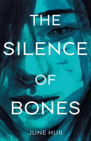 The silence of bones / June Hur.