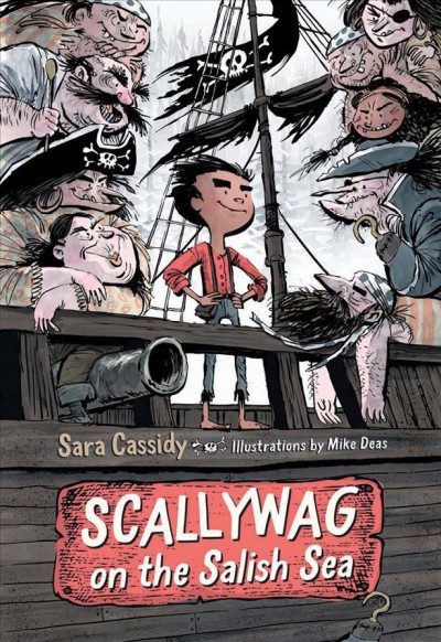Scallywag on the Salish Sea / Sarah Cassidy ; illustrations by Mike Deas.