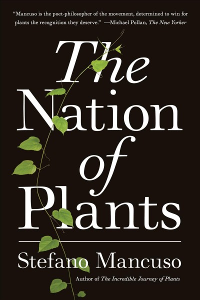The nation of plants / Stefano Mancuso, translated from the Italian by Gregory Conti.