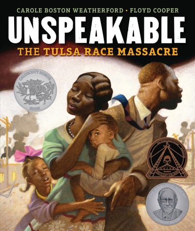 Unspeakable : the Tulsa Race Massacre / Carole Boston Weatherford ; Floyd Cooper.