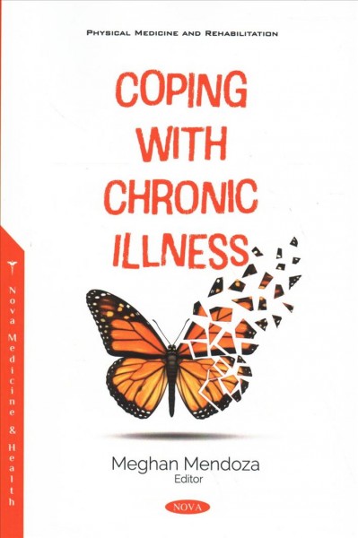 Coping with chronic illness / Meghan Mendoza, editor.