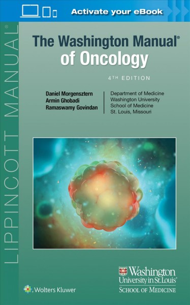 The Washington manual of oncology / editors, Daniel Morgensztern, Armin Ghobadi, Ramaswamy Govindan.